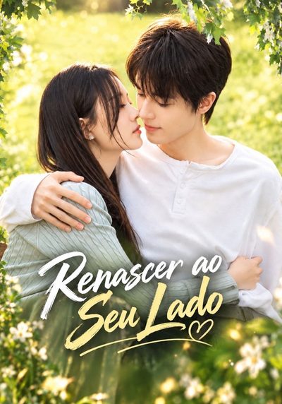 Capa da minissérie Renascer ao Seu Lado