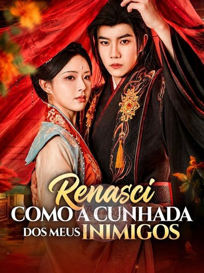 Capa da minissérie Renasci Como a Cunhada dos Meus Inimigos (2026) Legendado