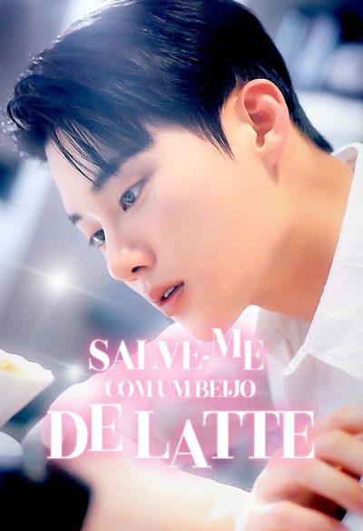 Capa da minissérie Salve-me com um Beijo de Latte