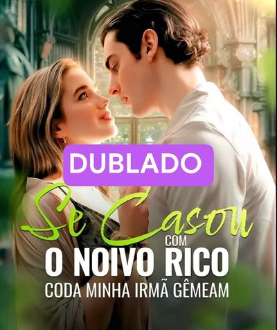Capa da minissérie Se Casou com o Noivo Rico da Minha Irmã Gêmea (dublado)