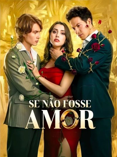 Capa da minissérie Se Não Fosse Amor
