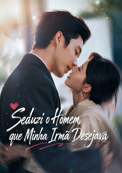 Capa da minissérie Seduzi o Homem que Minha Irmã Desejava