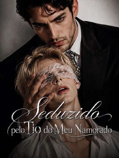 Capa da minissérie Seduzido Pelo Tio do Meu Namorado