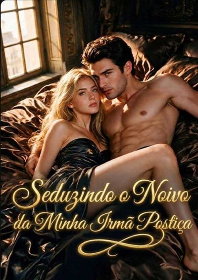 Capa da minissérie Seduzindo o Noivo da Minha Irmã Postiça