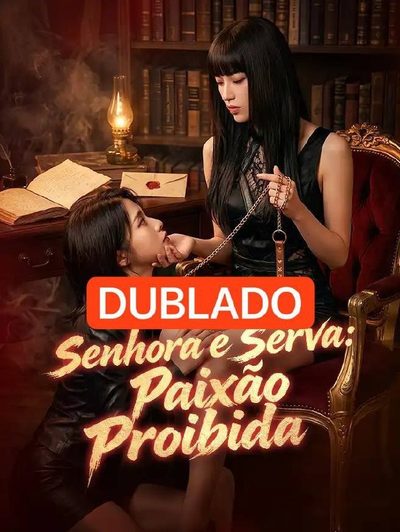 Capa da minissérie Senhora e Serva Paixão Proibida Minha Luna Dublado