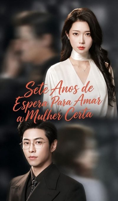Capa da minissérie Sete Anos de Espera para Amar a Mulher Certa