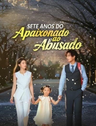 Capa da minissérie Sete Anos do Apaixonado ao Abusado