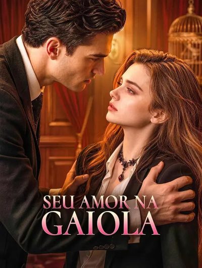 Capa da minissérie Seu Amor na Gaiola -