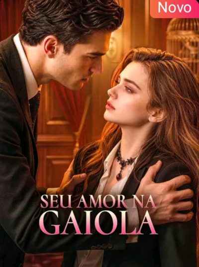 Capa da minissérie Seu Amor na Gaiola