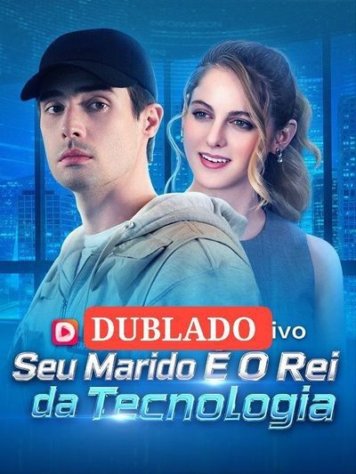 Capa da minissérie SEU MARIDO É O REI DA TECNOLOGIA Your Husband Is The TechKing