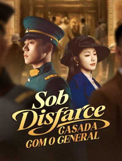 Capa da minissérie Sob Disfarce Casada com o General