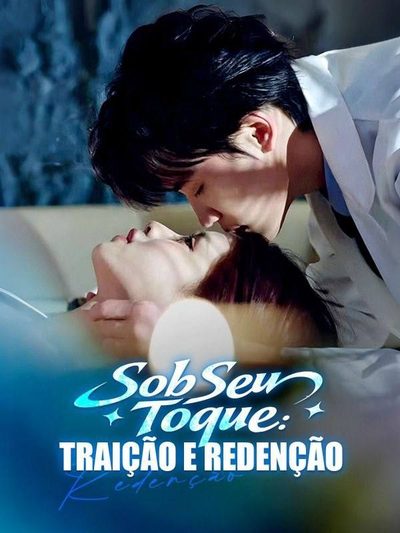 Capa da minissérie Sob Seu Toque: Traição e Redenção