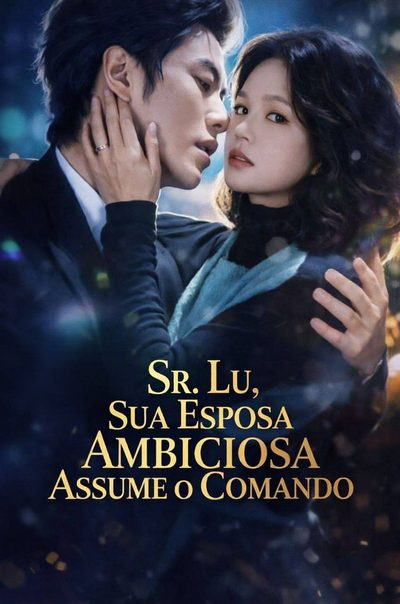 Capa da minissérie Sr. Lu, Sua Esposa Ambiciosa Assume o Comando