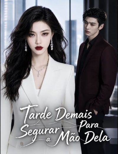 Capa da minissérie Tarde Demais para Segurar a Mão Dela