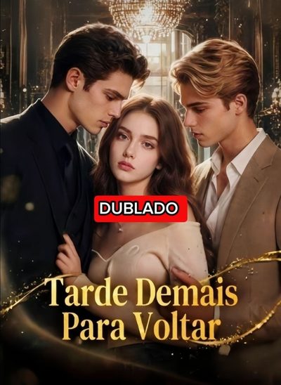 Capa da minissérie Tarde Demais para Voltar