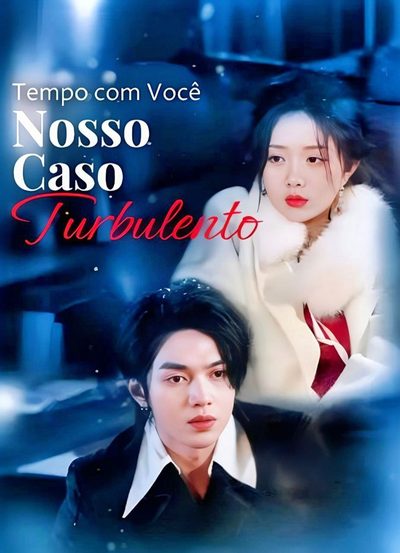 Capa da minissérie Tempo com Você Nosso Caso Turbulento