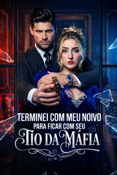 Capa da minissérie Terminei Com Meu Noivo Para Ficar Com Seu Tio Da Máfia