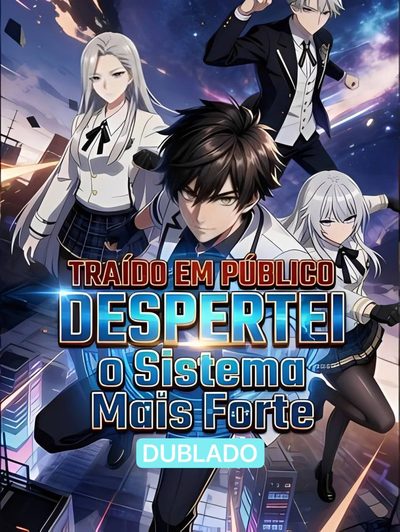 Capa da minissérie Traído em Público, Despertei o Sistema Mais Forte dublado
