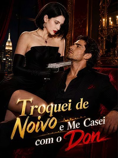 Capa da minissérie Troquei de Noivo e Me Casei com o Don -