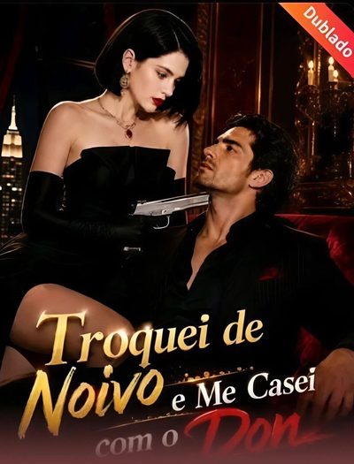 Capa da minissérie Troquei de Noivo Me Casei com o Don Troquei de Noivo e Me Casei com o Don