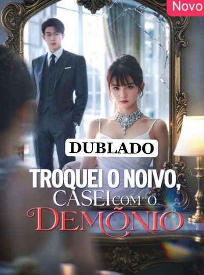 Capa da minissérie Troquei o Noivo Casei com Demônio Dublado