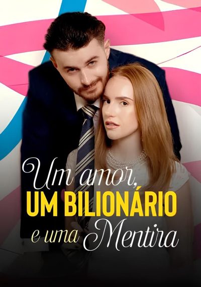 Capa da minissérie 🌸 Um Amor, Um Bilionário e Uma Mentira