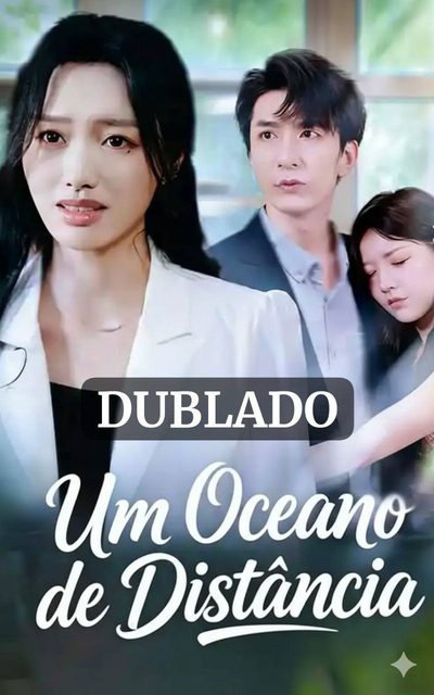 Capa da minissérie UM OCEANO DE DISTÂNCIA dub