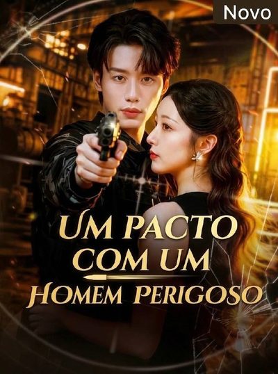 Capa da minissérie Um Pacto com um Homem Perigoso Dublado