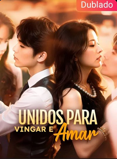Capa da minissérie UNIDOS PARA VINGAR E AMAR dublado