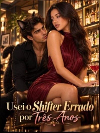Capa da minissérie Usei o Shifter Errado por Três Anos -