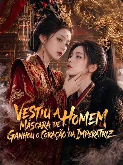 Capa da minissérie Vestiu a Máscara de Homem, Ganhou o Coração da Imperatriz