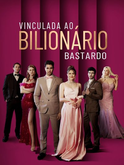Capa da minissérie Vinculada ao Bilionário Bastardo - Bound To The Bastard Billionaire