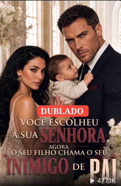 Capa da minissérie ☄️ Você Escolheu a Sua Senhora, Agora o Seu Filho Chama o Seu Inimigo de Pai