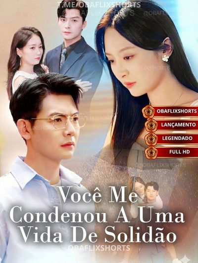 Capa da minissérie Você Me Condenou a uma Vida de Solidão