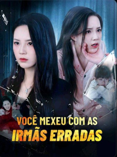 Capa da minissérie Você Mexeu com as Irmãs Erradas