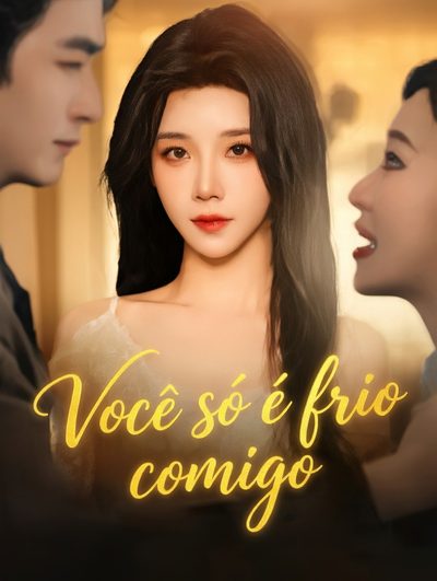 Capa da minissérie Você Só É Frio Comigo Legendado