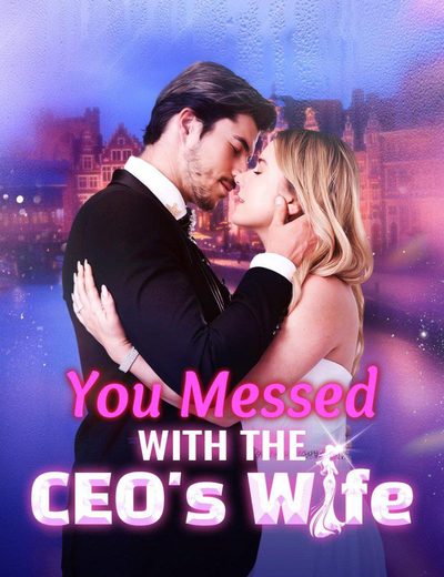 Capa da minissérie You Messed With The CEO's Wife Você Se Meteu com a Esposa do CEO